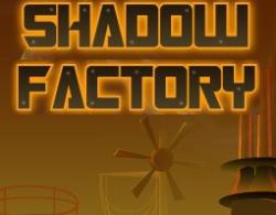 Shadow Factory